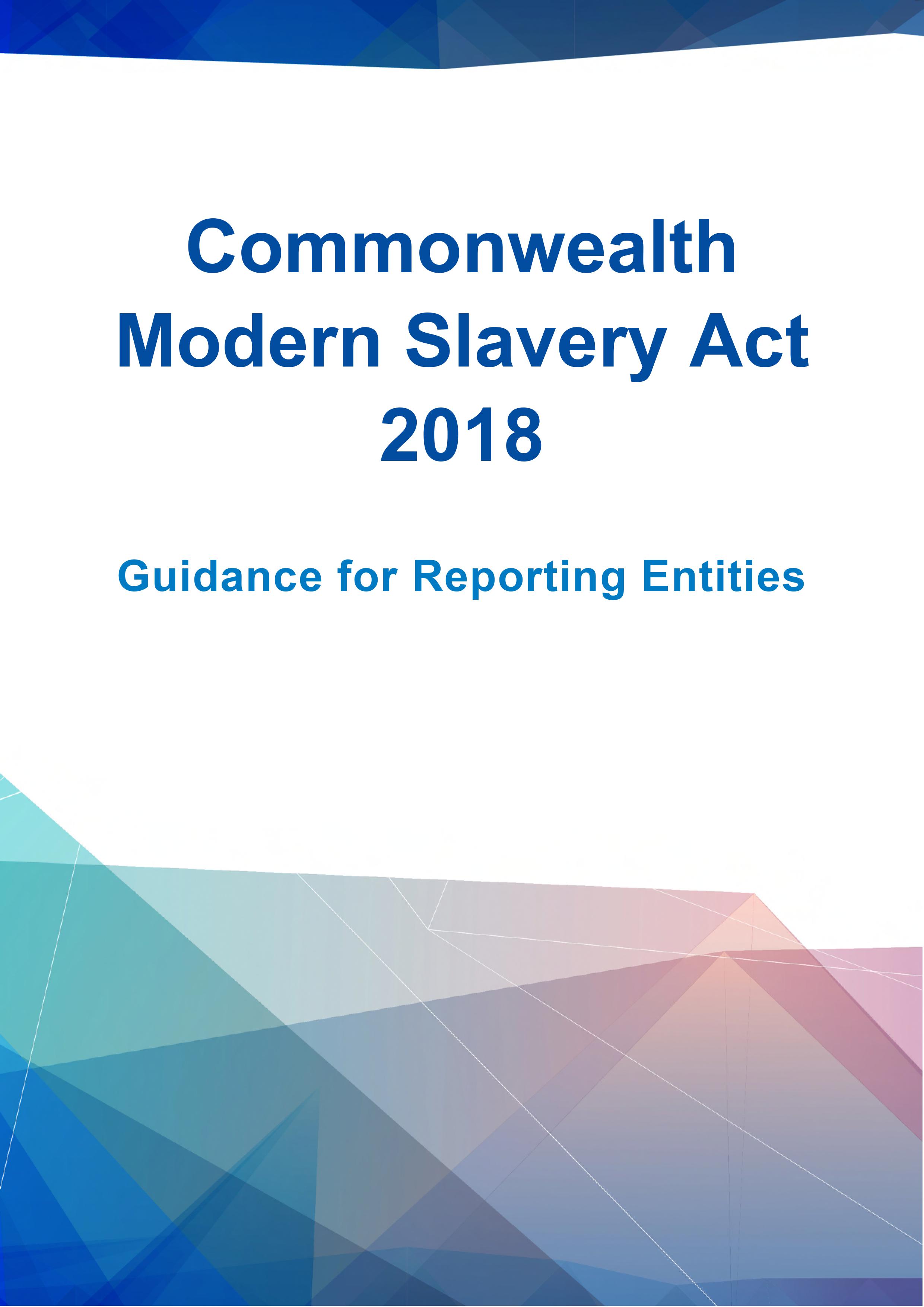 Commonwealth Modern Slavery Act 2018: Guidance for reporting entities