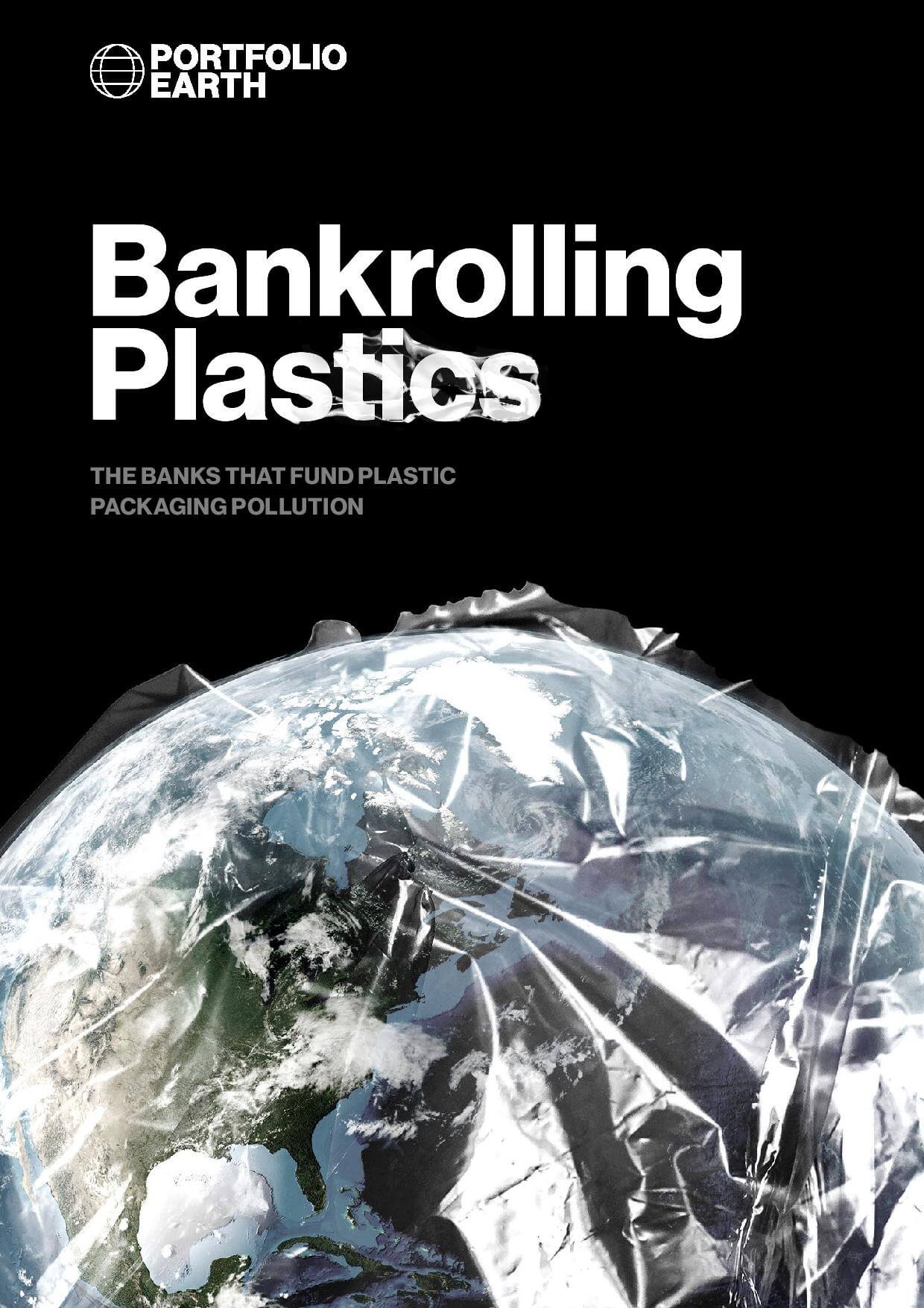 Bankrolling plastics: The banks that fund plastic packaging pollution