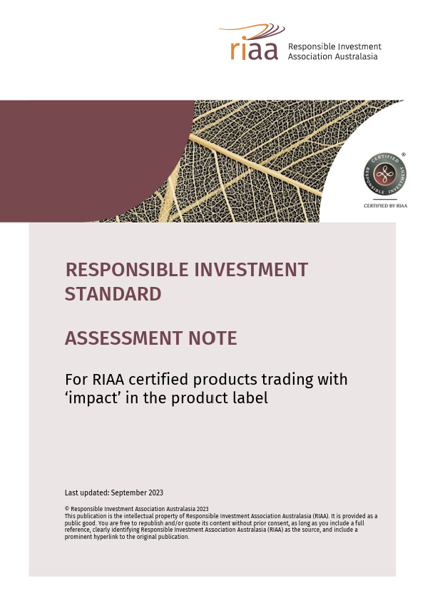 RIAA's responsible investment standard assessment note: For RIAA certified products trading with ‘impact’ in the product label
