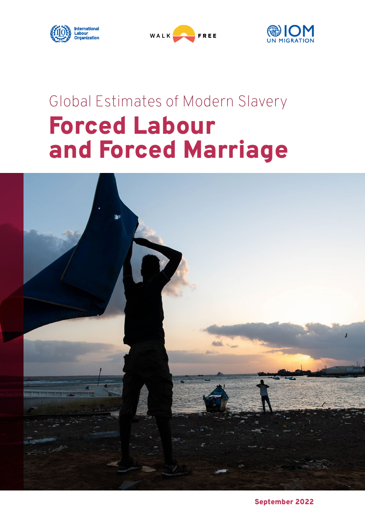 Global estimates of modern slavery: Forced labour and forced marriage