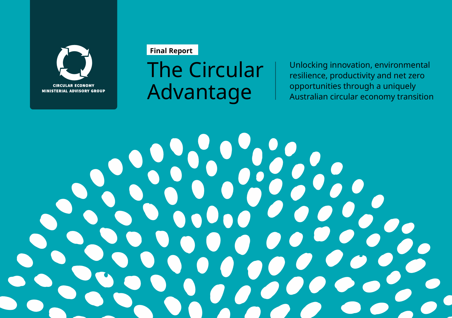 The circular advantage: Unlocking innovation, environmental resilience, productivity and net zero opportunities through a uniquely Australian circular economy transition