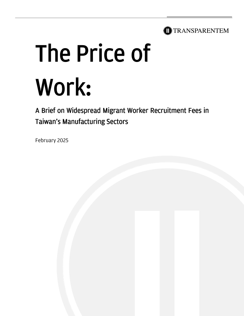 The price of work: A brief on widespread migrant worker recruitment fees in Taiwan’s manufacturing sectors