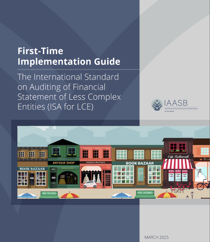 First time implementation guide: The international standard on auditing of financial statement of less complex entities (ISA for LCE)