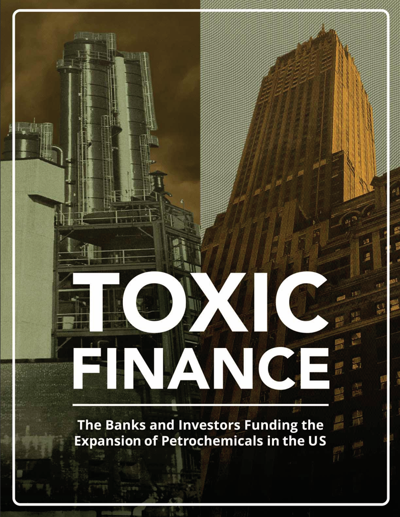 Toxic finance: The banks and investors funding the expansion of petrochemicals in the US