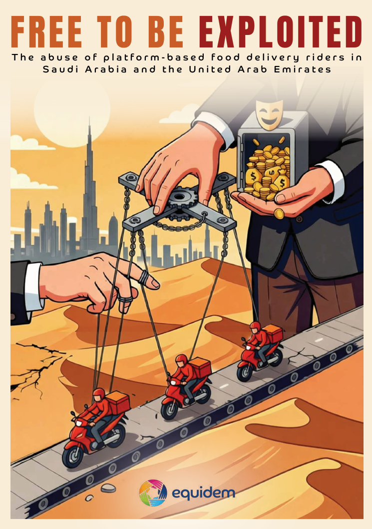 Free to be exploited: The abuse of platform-based food delivery riders in Saudi Arabia and the UAE