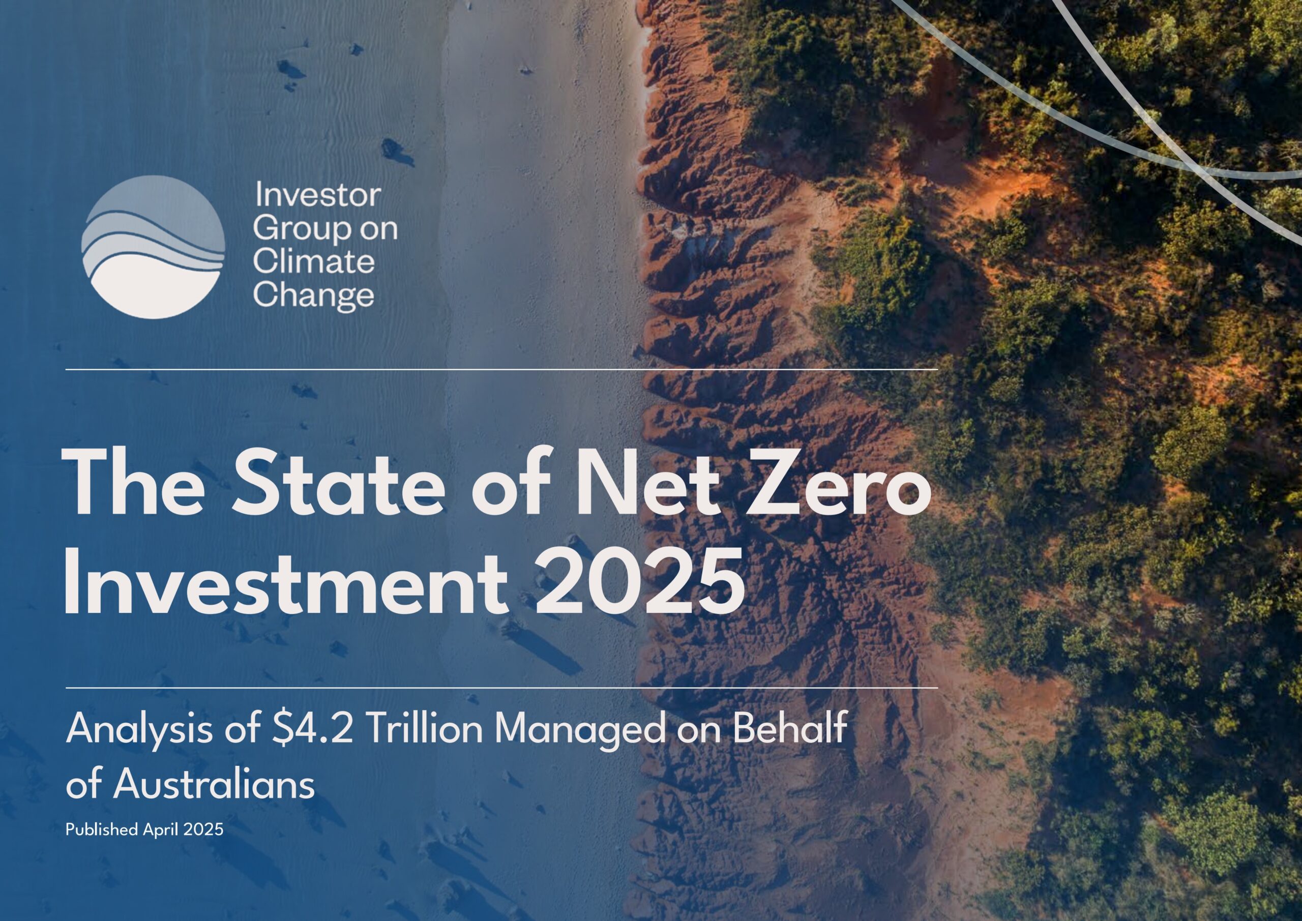 The State of Net Zero Investment: Analysis of $4.2 Trillion Managed on Behalf of Australians