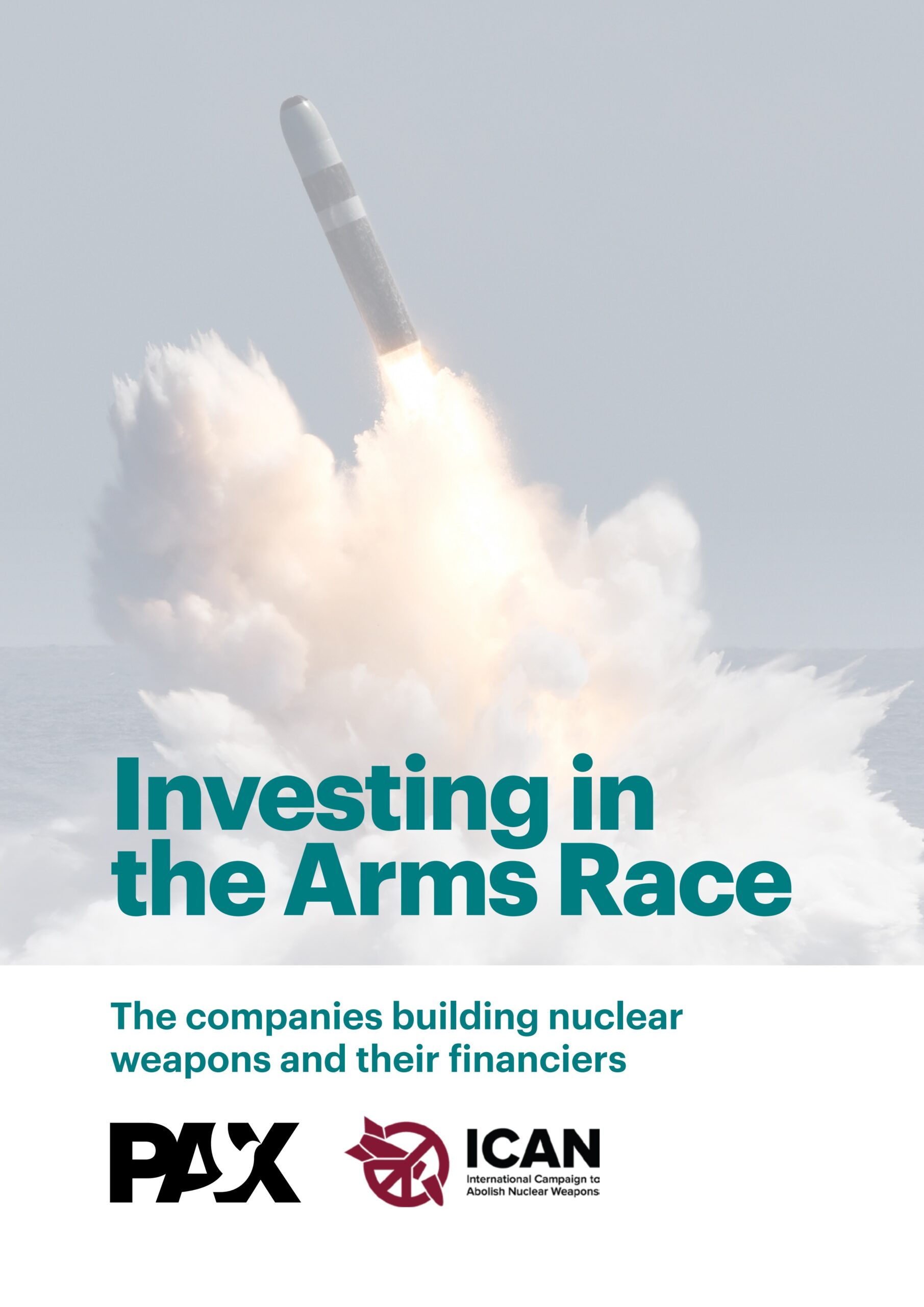 Investing in the arms race: The companies building nuclear weapons and their financiers