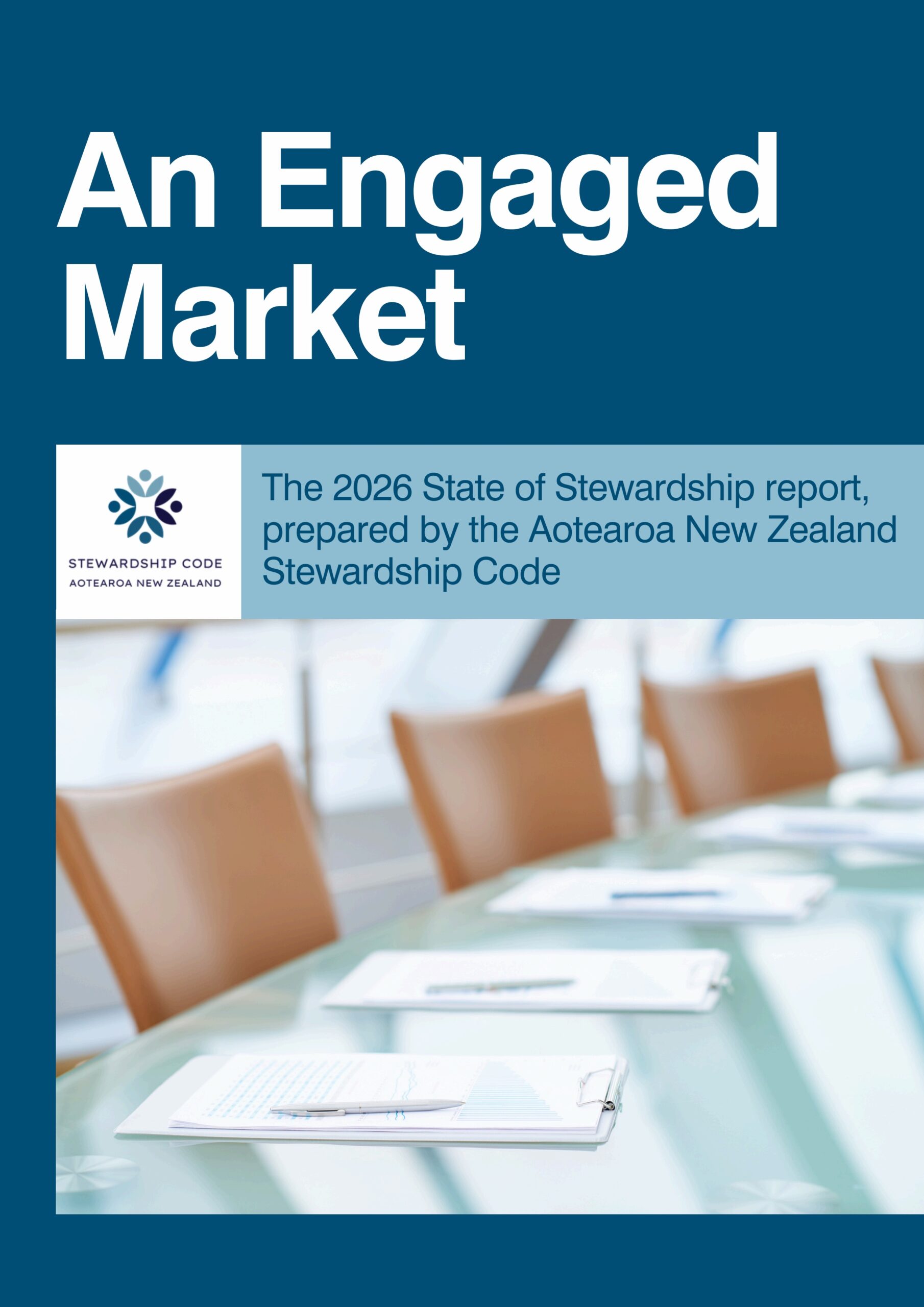 An engaged market: The 2026 state of stewardship report, prepared by the Aotearoa New Zealand stewardship code