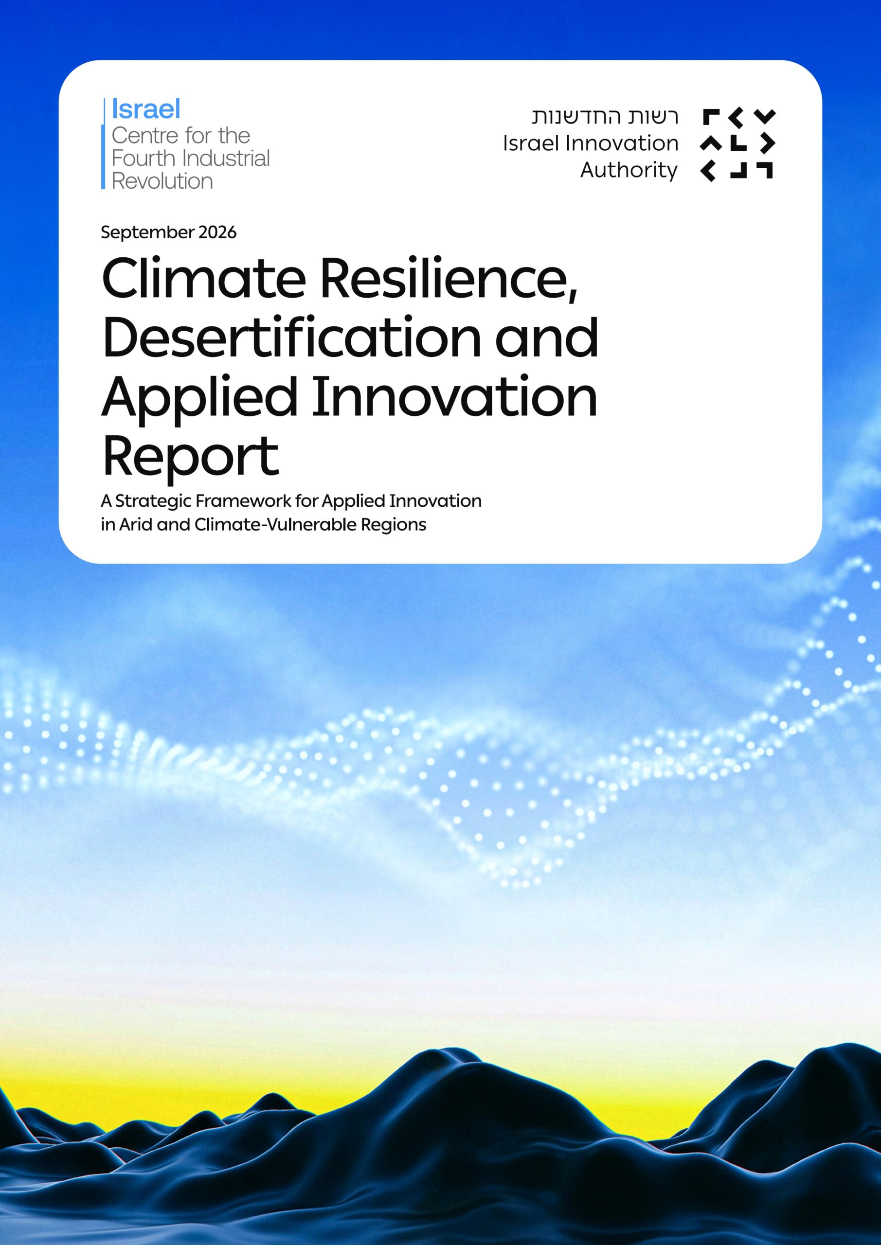 Climate resilience, desertification and applied innovation report: A strategic framework for applied innovation in arid and climate-vulnerable regions